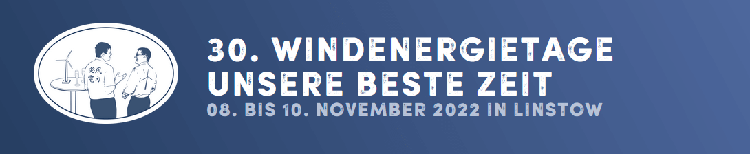 30. Windenergietage – Unsere beste Zeit – 8. bis 10. November 2022 in Linstow